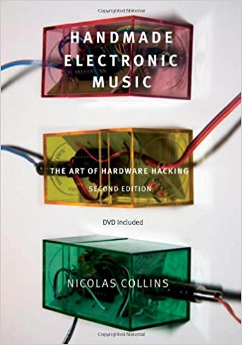 HANDMADE ELECTRONIC MUSIC - THE ART OF HARDWARE HACKING (SECOND EDITION)