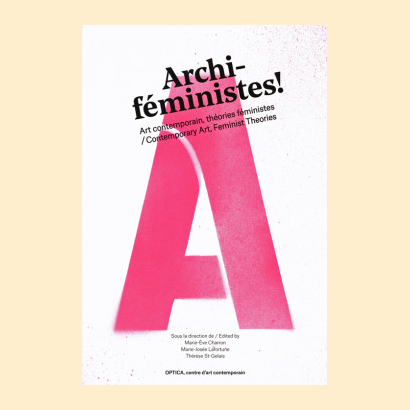 Archi-Feministes! Contemporary Art, Feminist Theories
