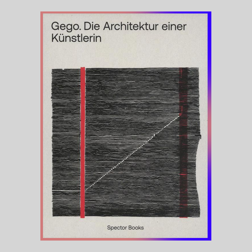  Gego. The Architecture of an Artist