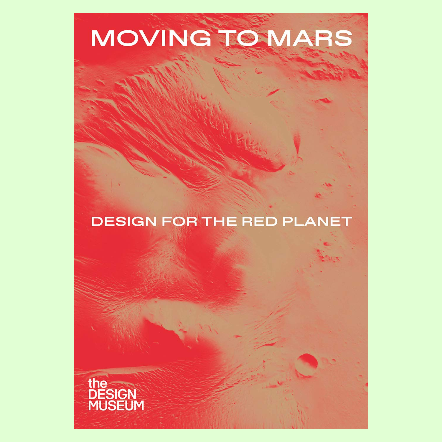 Moving to Mars - Design for a Red Planet