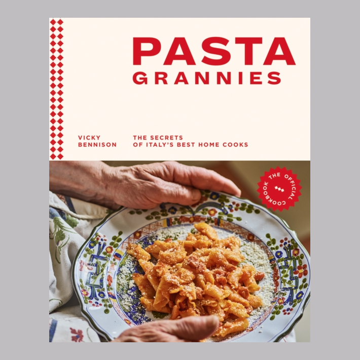 Pasta Grannies: The Official Cookbook : The Secrets of Italy's Best Home Cooks