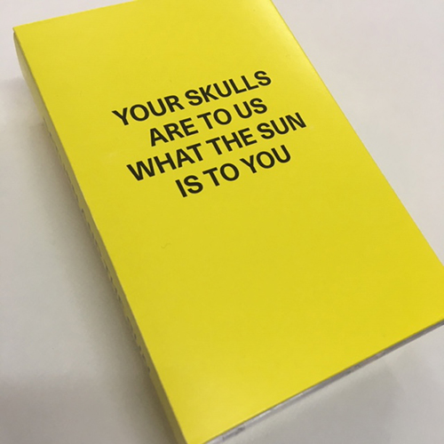 Your Skulls are to us what the Sun is to you