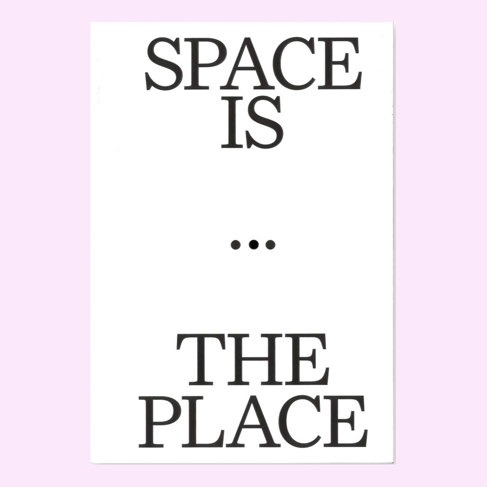  Space is the Place - Current Reflections on Art and Architecture