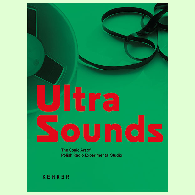 Ultra Sounds The Sonic Art of Polish Radio Experimental Studio